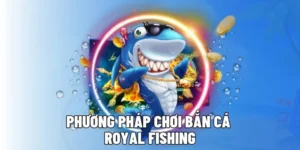 Bắn Cá Royal Fishing Tại HitClub Săn Thưởng Hoàng Gia Với Đồ Họa Đỉnh Cao